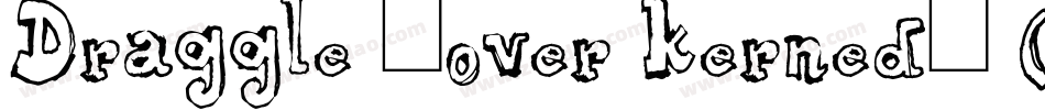 Draggle [over kerned] (BRK)字体转换